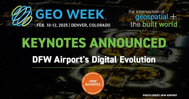 Geo Week Announces Keynote – Dallas Fort Worth Airport’s Digital Evolution