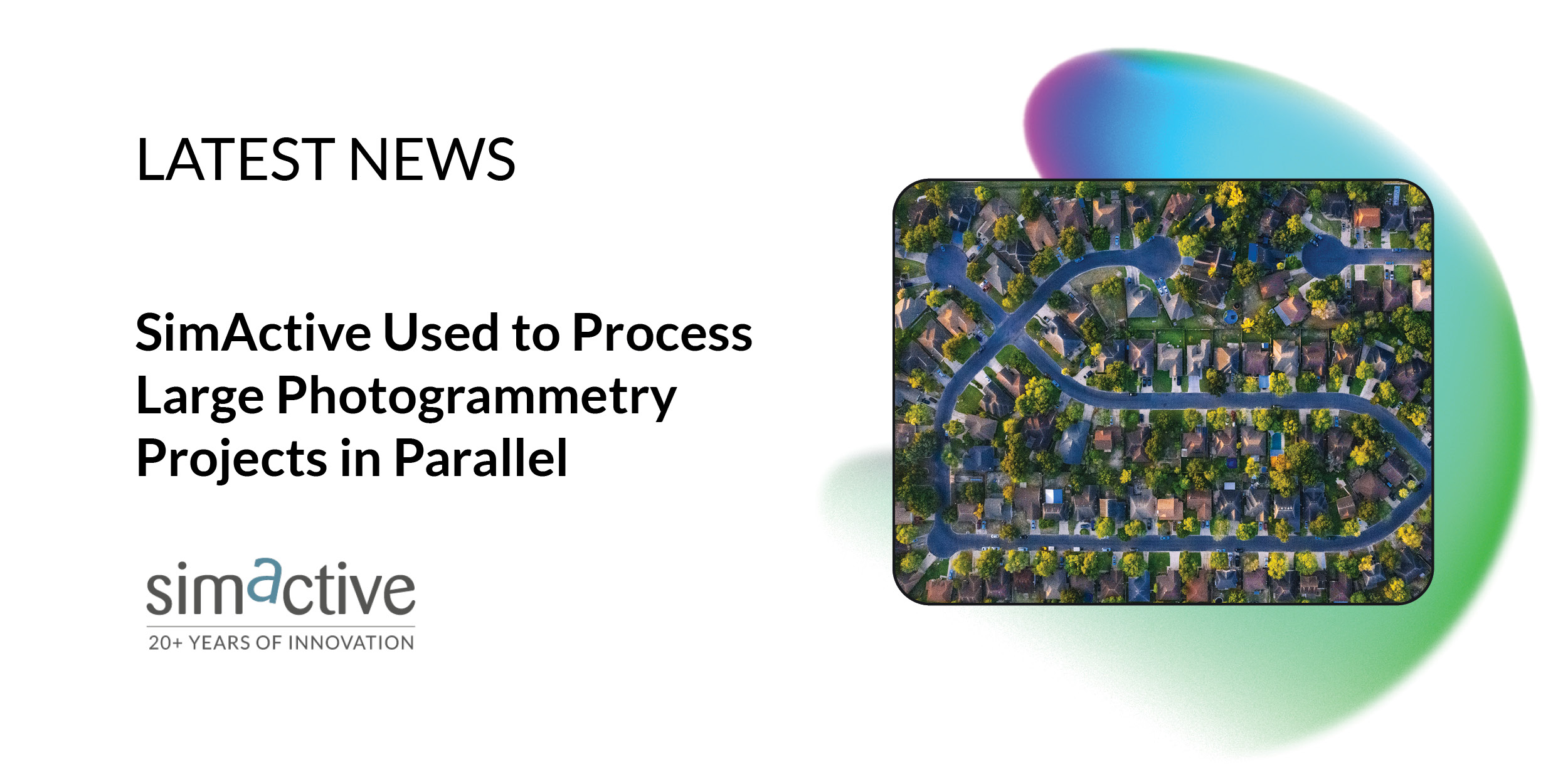 SimActive Used to Process Large Photogrammetry Projects in Parallel ...
